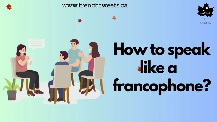 speak like a francophone