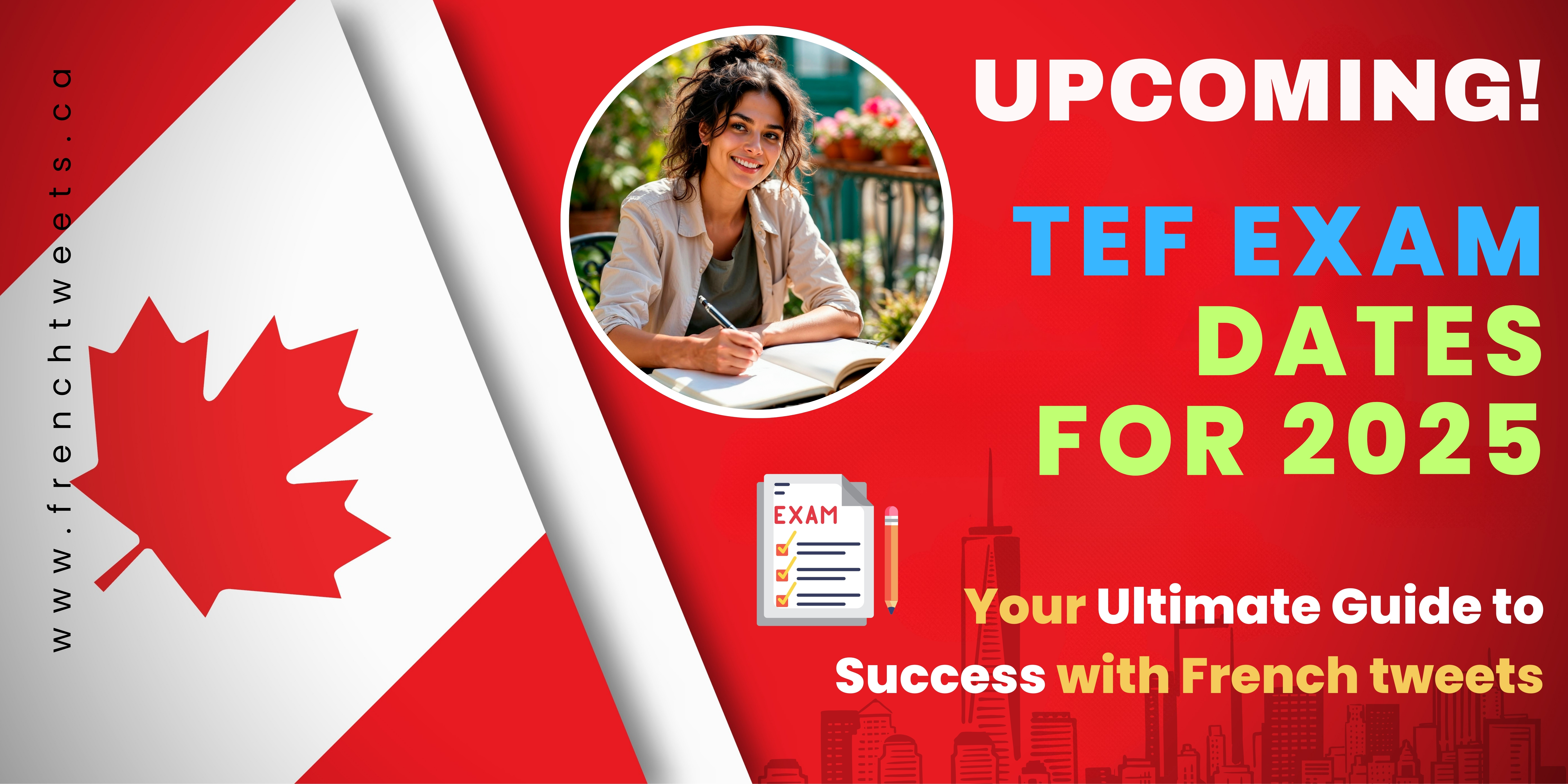 TEF Canada Exam Dates 2025: Your Ultimate Guide to Success with French tweets