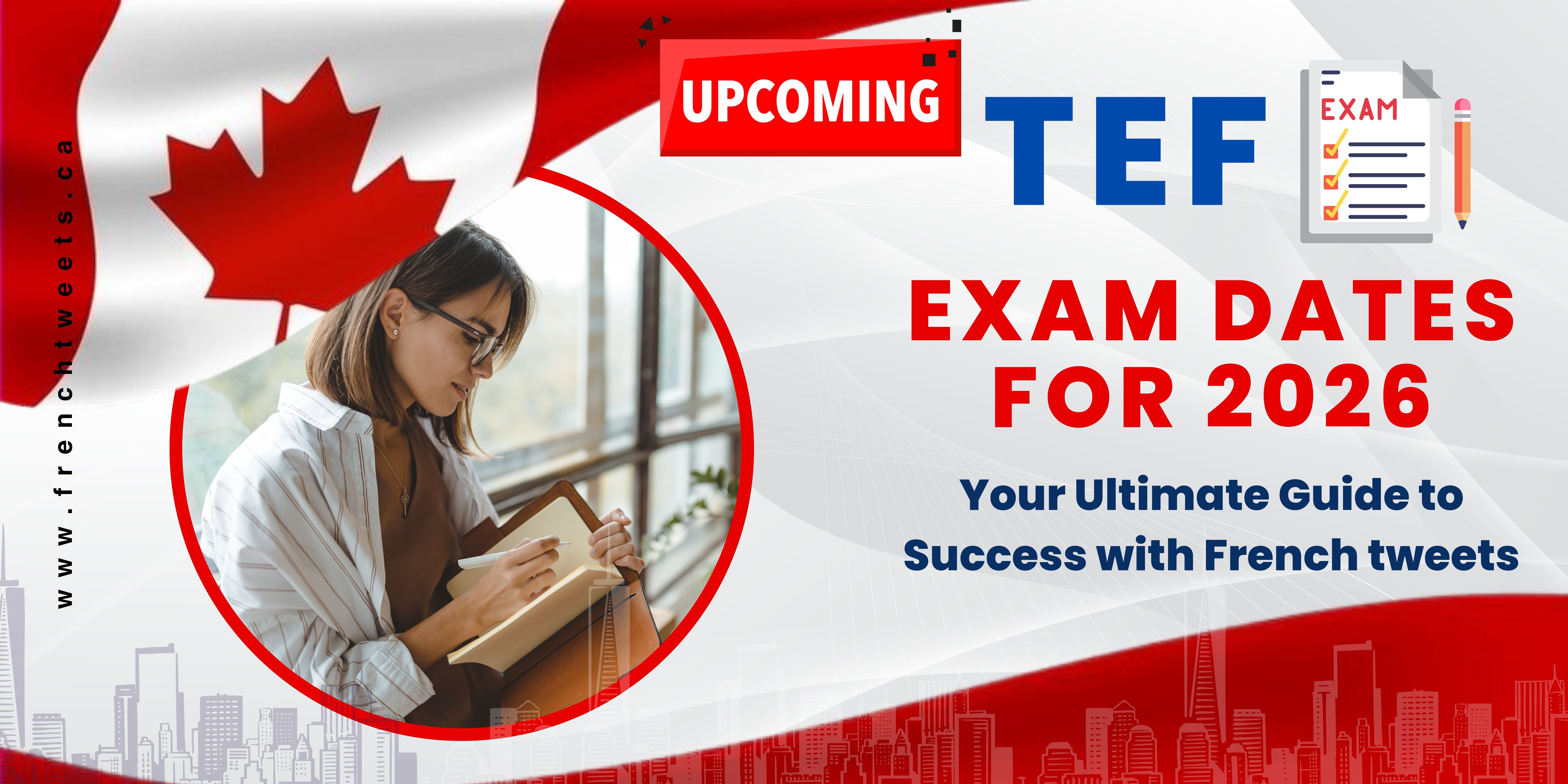 TEF Canada Exam Dates 2026: Your Ultimate Guide to Success with French tweets